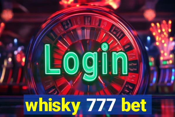 whisky 777 bet